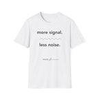 More Signal. Less Noise