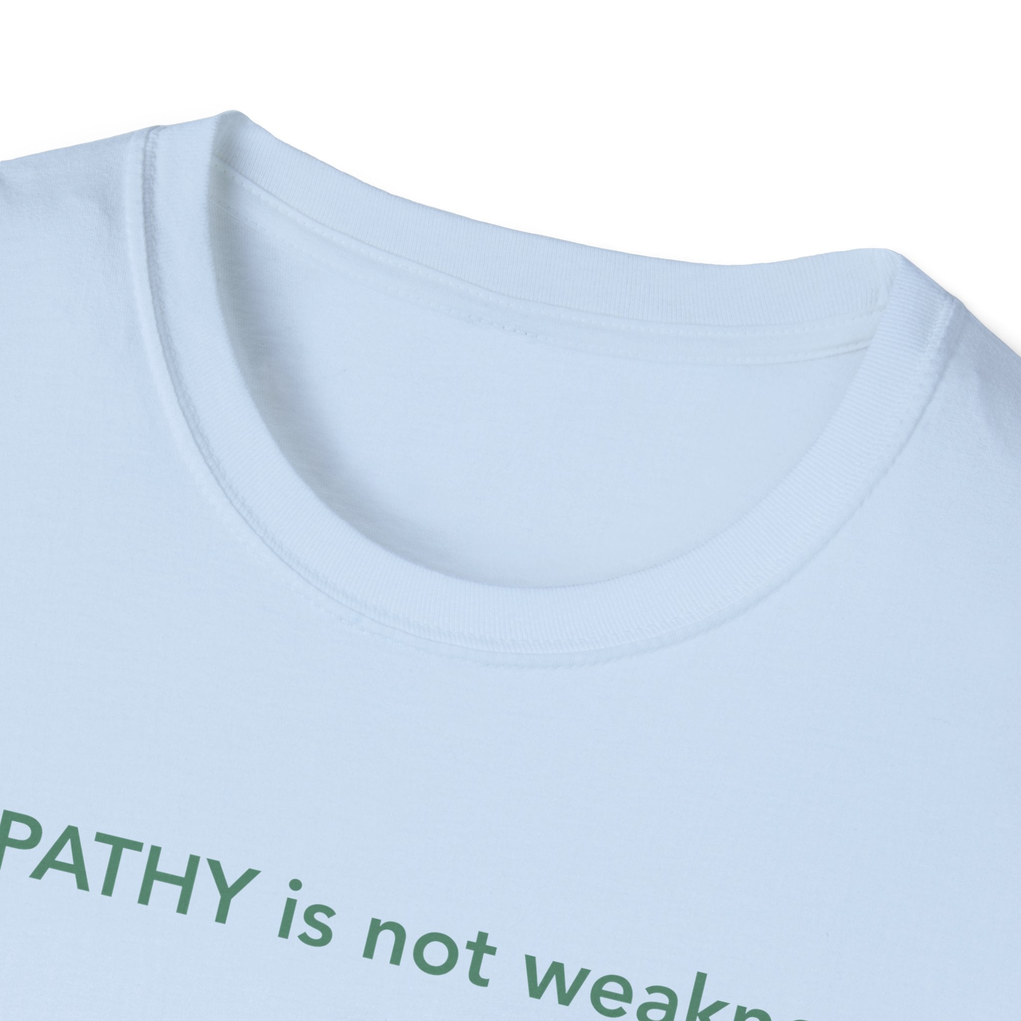 Empathy Is Not Weakness T-Shirt