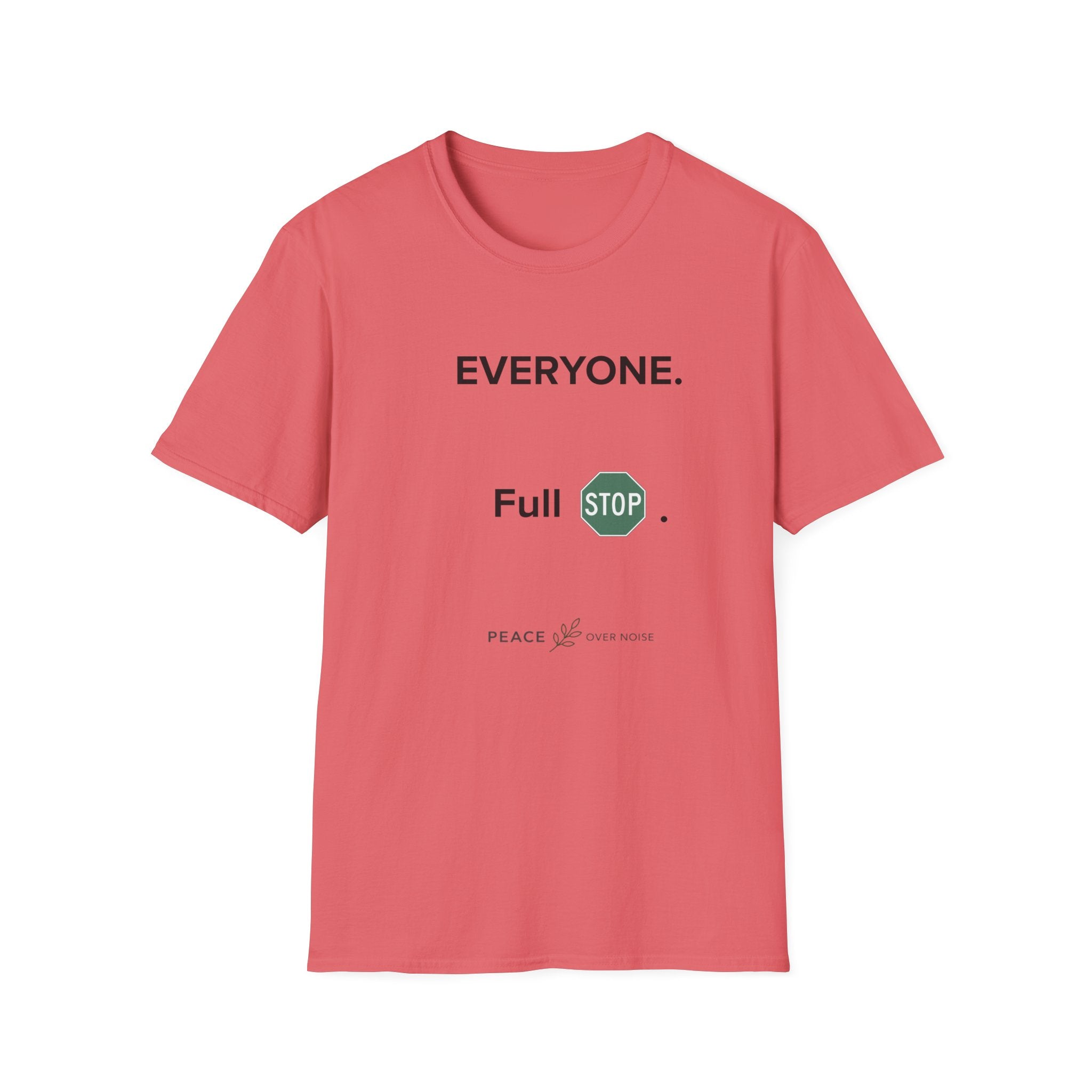 Everyone. Full Stop. T‑Shirt