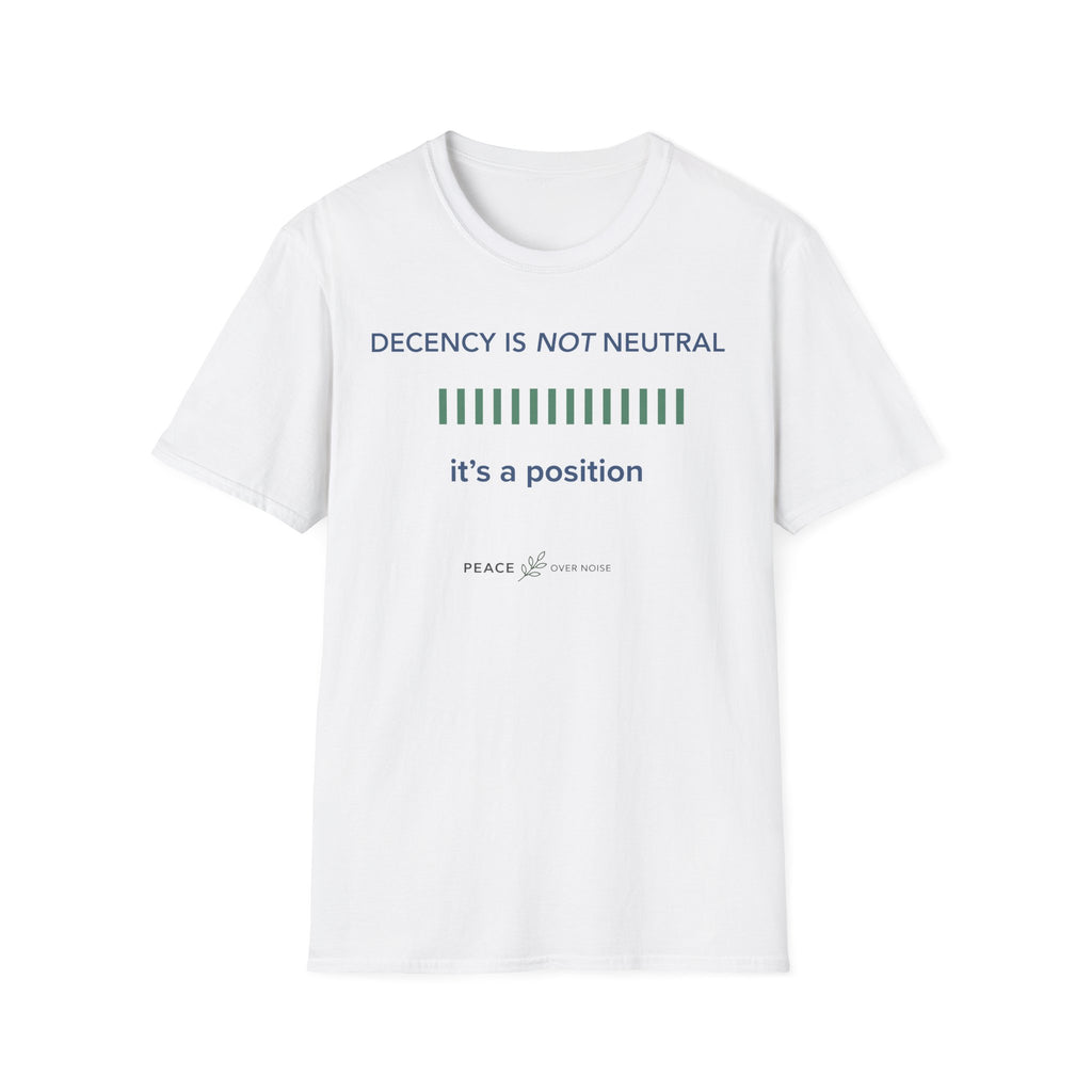 Decency Is Not Neutral T-Shirt