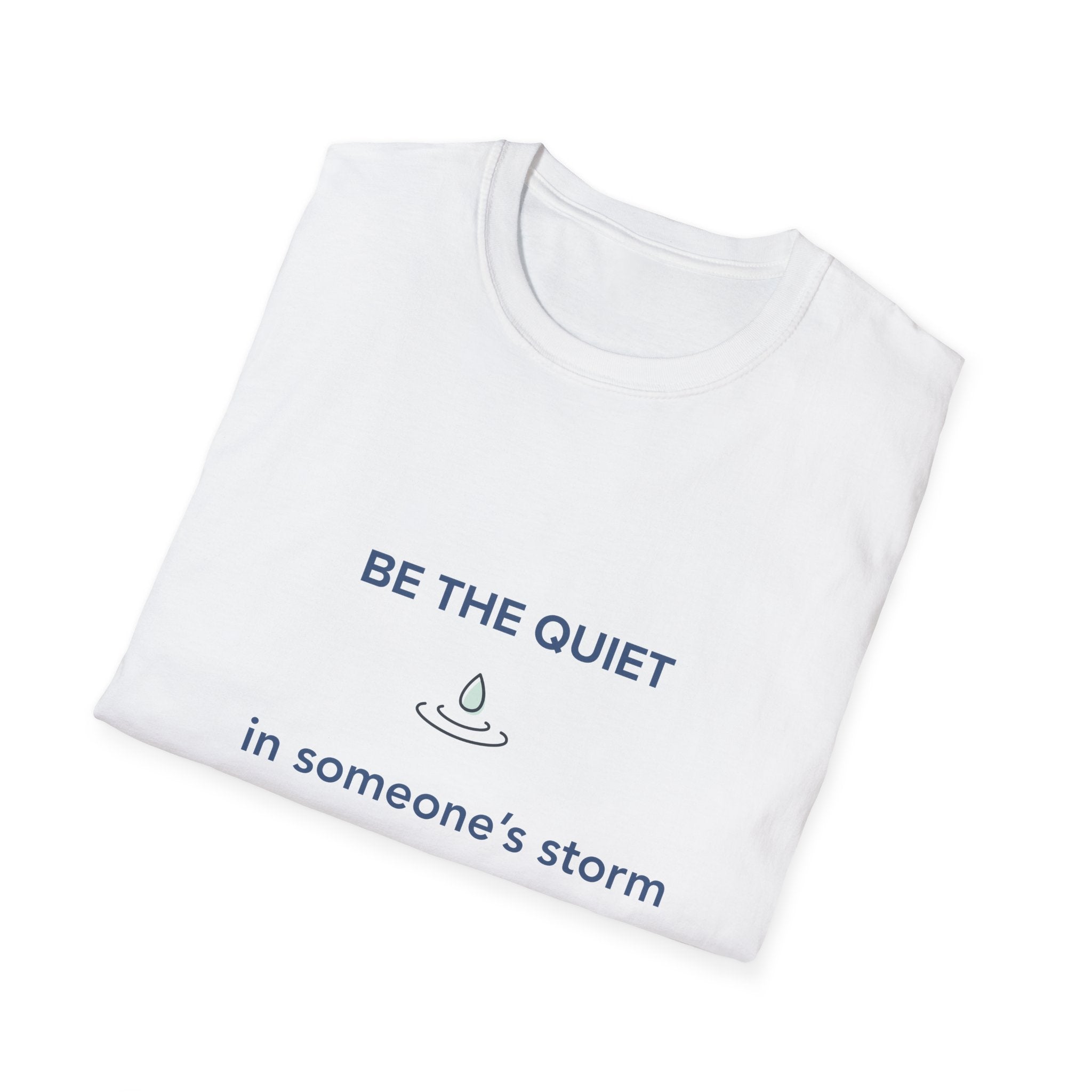 Be the Quiet in someone's storm