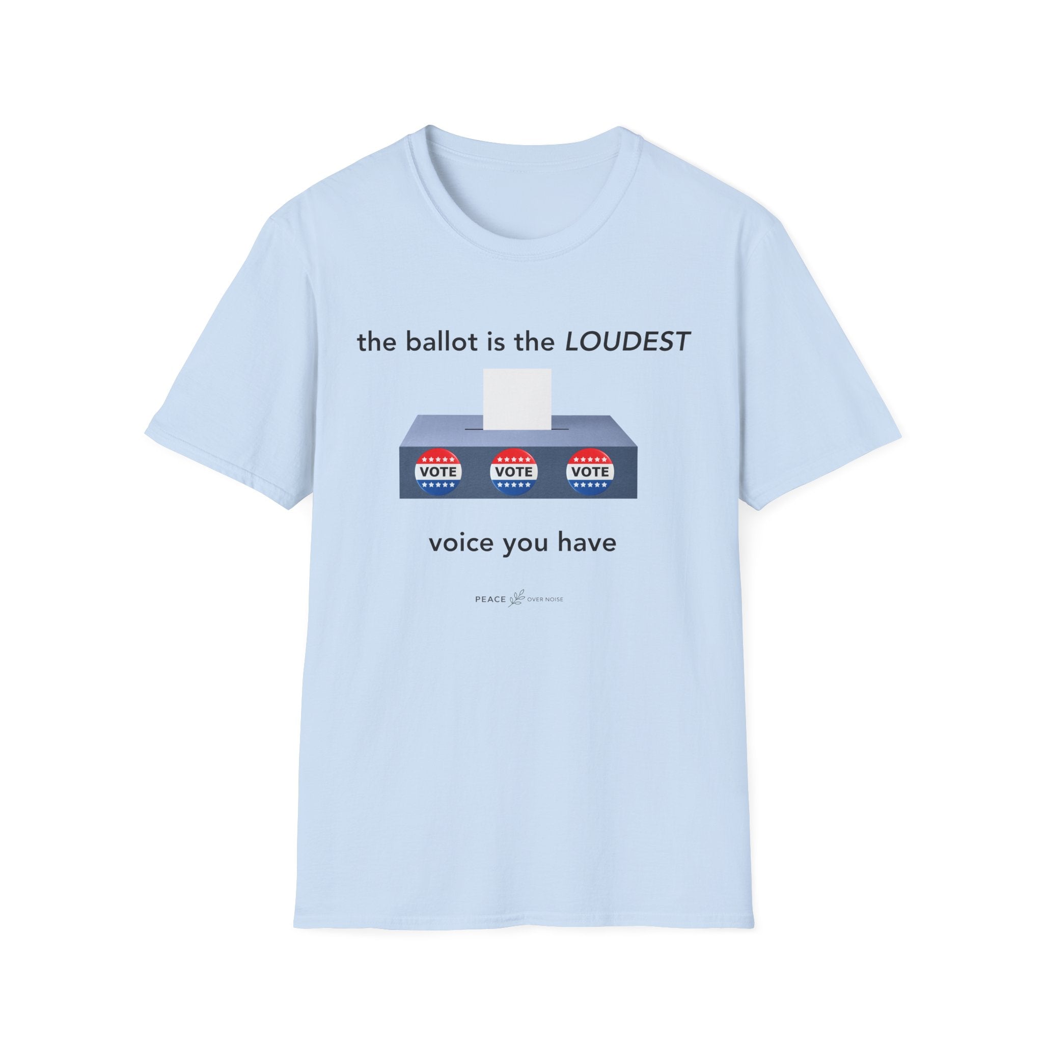 the ballot is the loudest voice you have