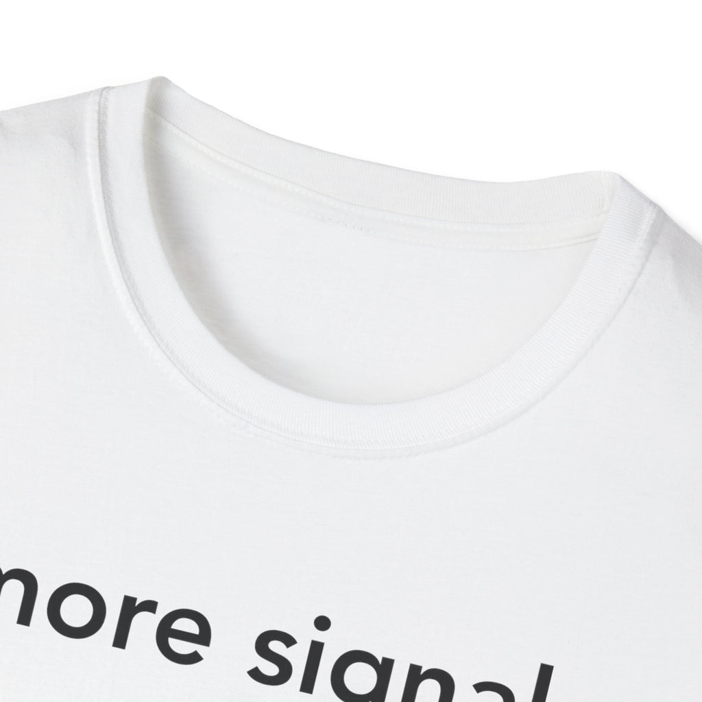 More Signal. Less Noise