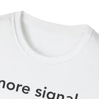 More Signal. Less Noise