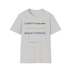 clarity is its own kind of courage