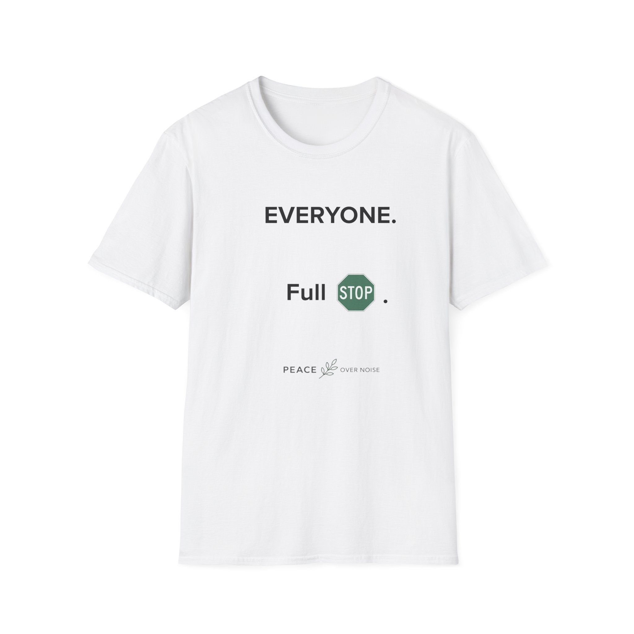 Everyone. Full Stop. T‑Shirt