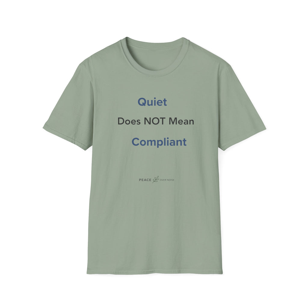 Quiet Does NOT Mean Compliant T-Shirt