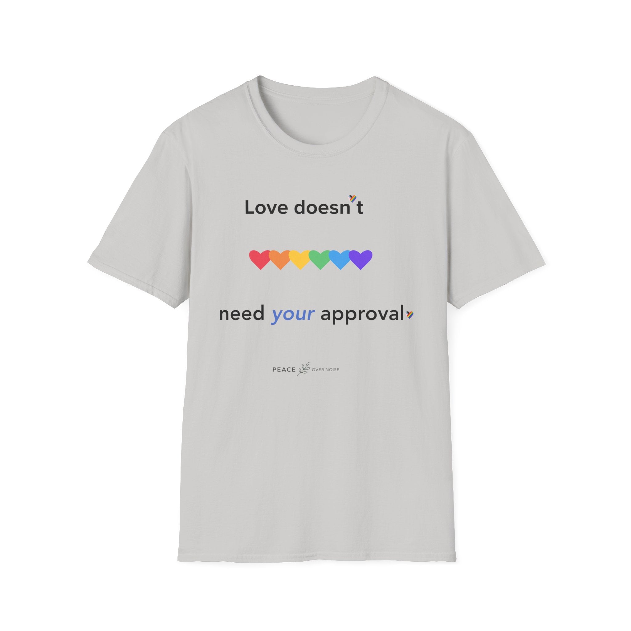 Love Doesn't Need Your Approval Rainbow Heart T-Shirt