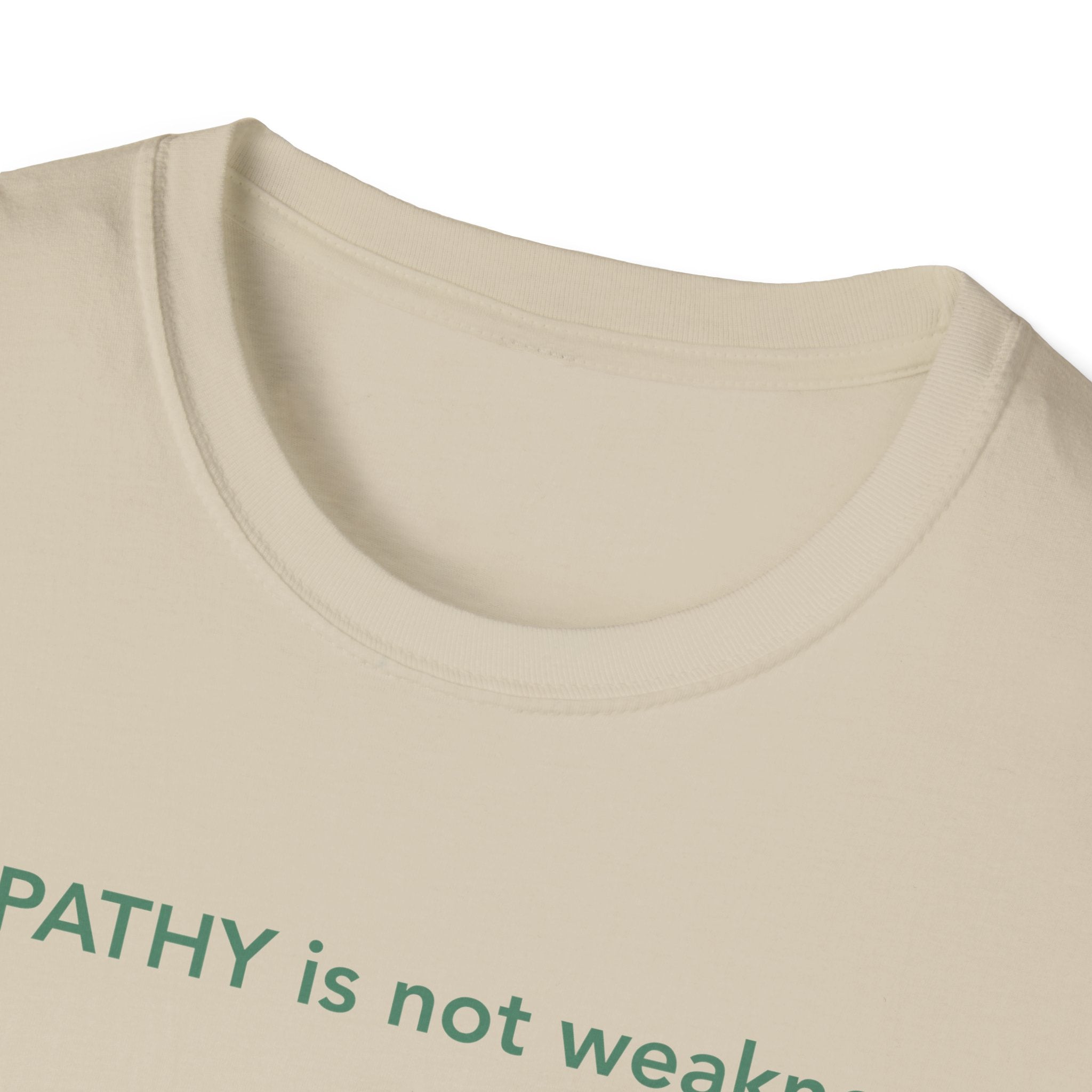 Empathy Is Not Weakness T-Shirt