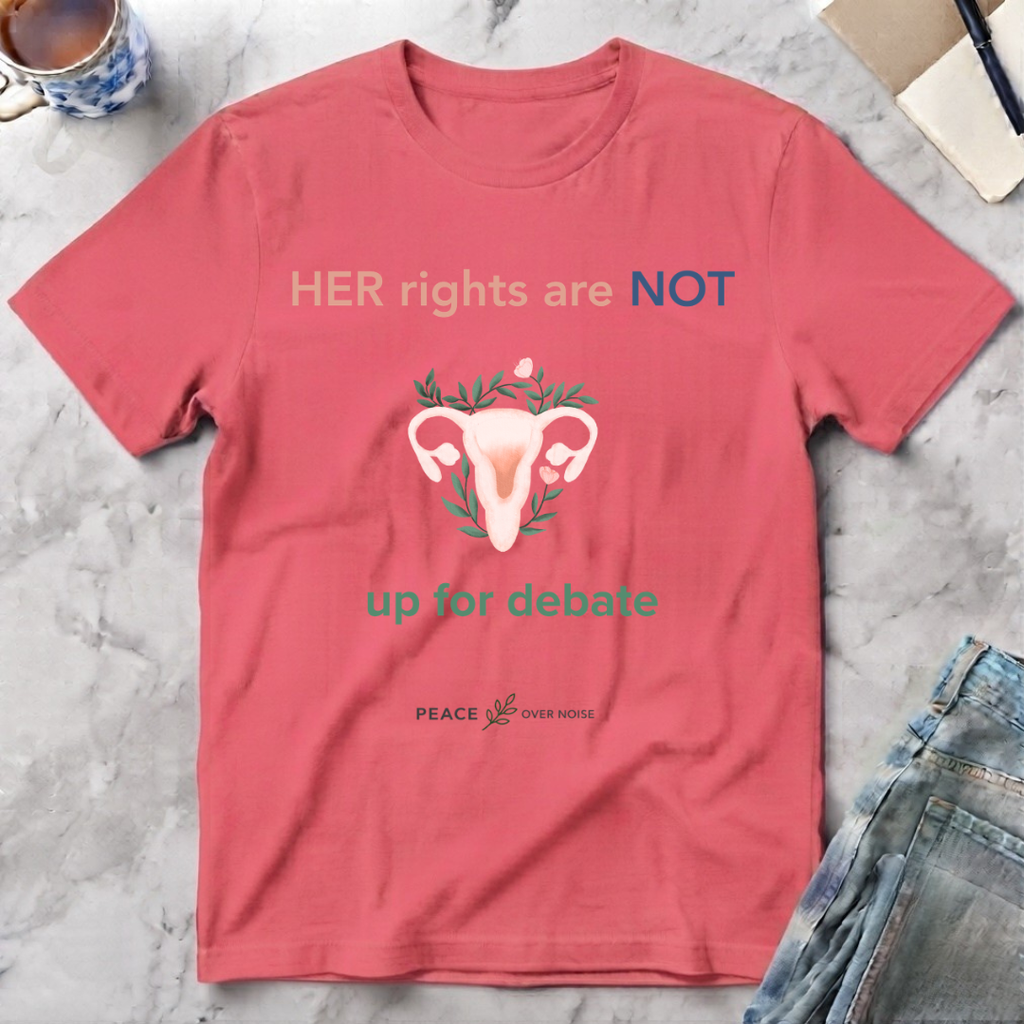 Her Rights Are Not Up for Debate T-Shirt