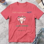 Her Rights Are Not Up for Debate T-Shirt