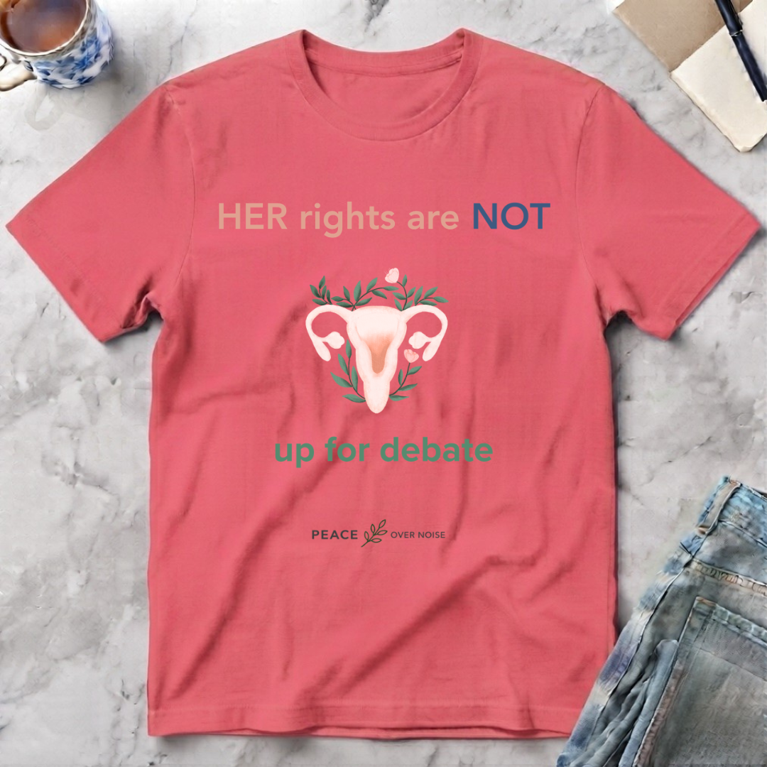 Her Rights Are Not Up for Debate T-Shirt