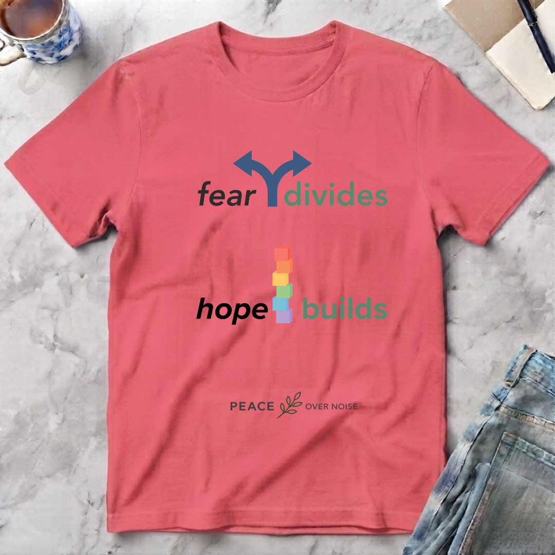 Fear Divides Hope Builds T-Shirt