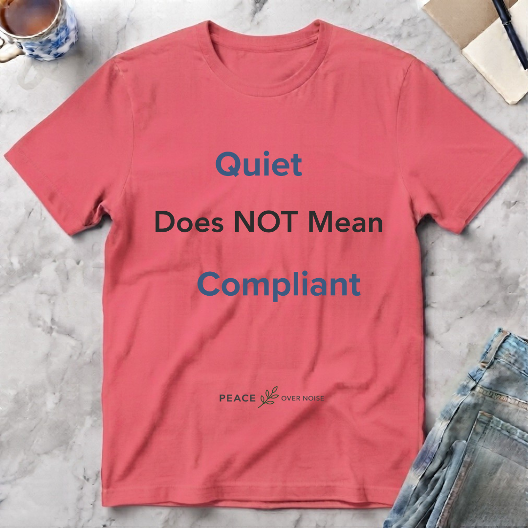 Quiet Does NOT Mean Compliant T-Shirt