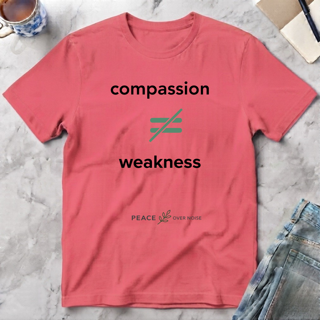 Compassion does not equal weakness