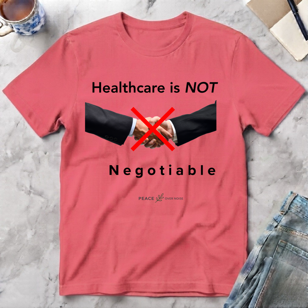 Healthcare Is Not Negotiable T-Shirt