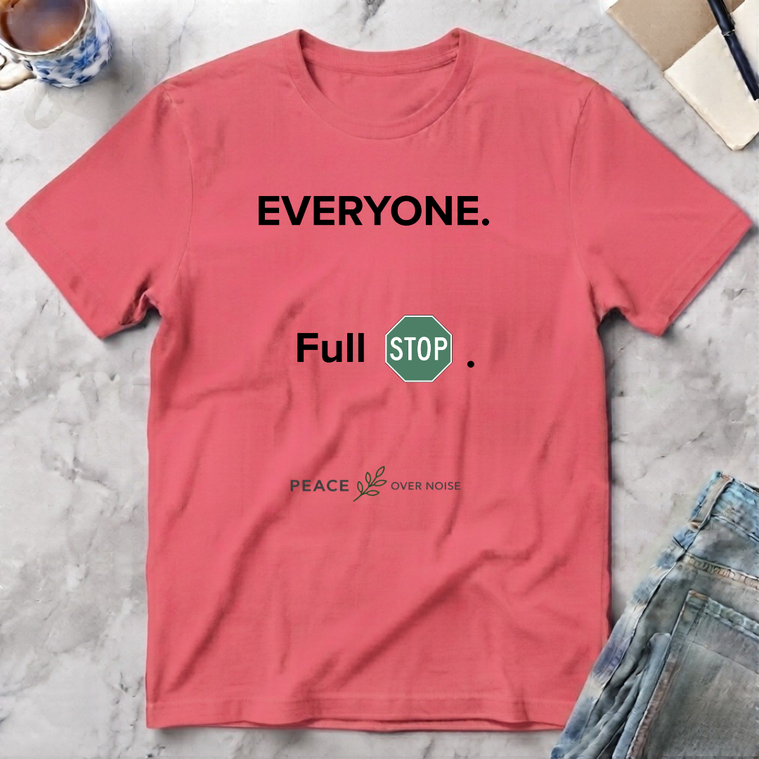 Everyone. Full Stop. T‑Shirt