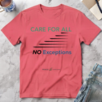 Care for All No Exceptions T-Shirt