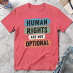 Human Rights Are Not Optional T-Shirt