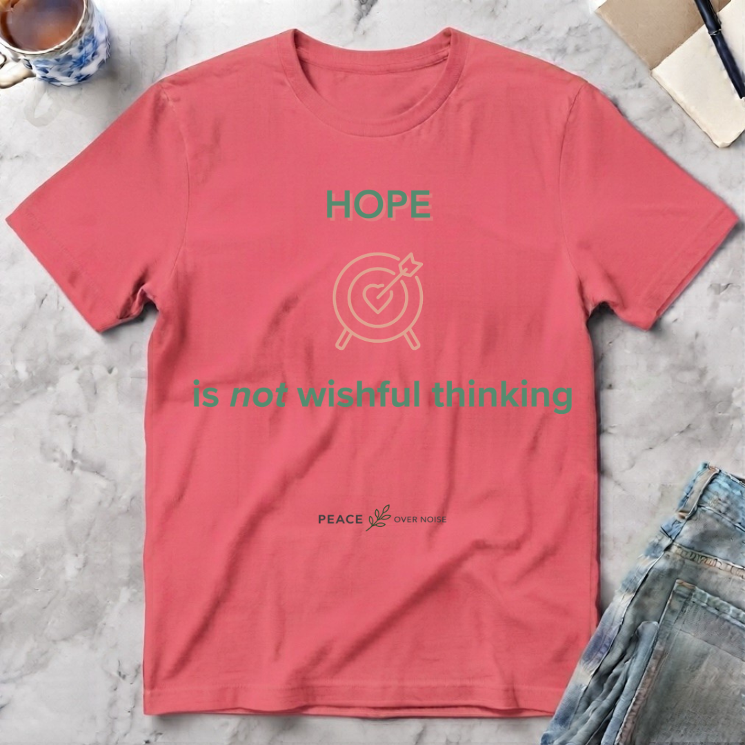 Hope is not Wishful Thinking