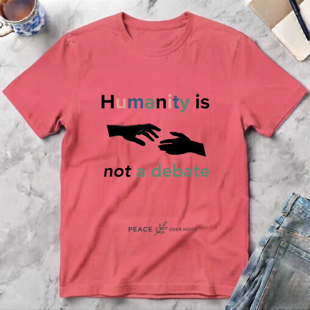 Humanity Is Not a Debate T-Shirt