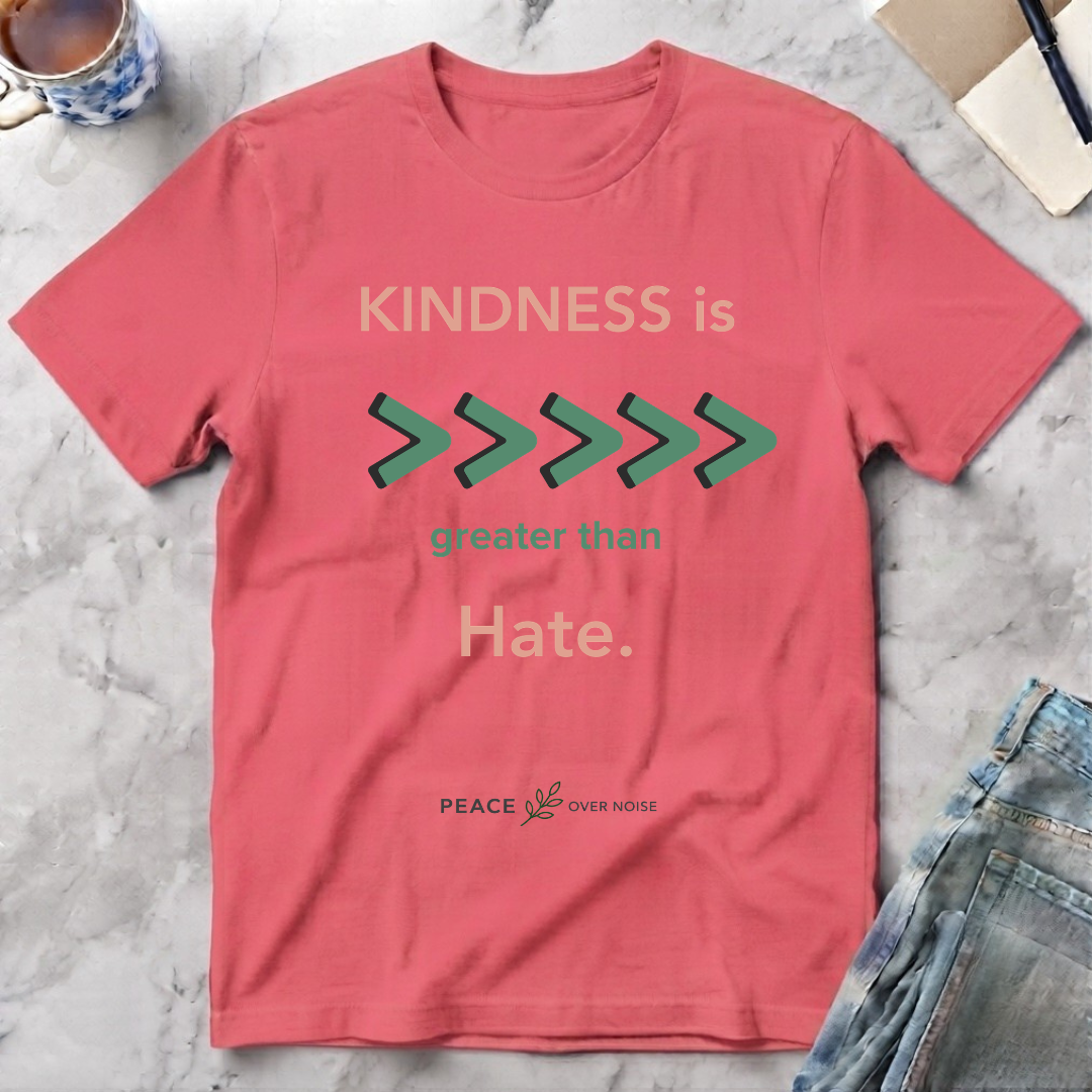 Kindness Is Greater Than Hate T-Shirt
