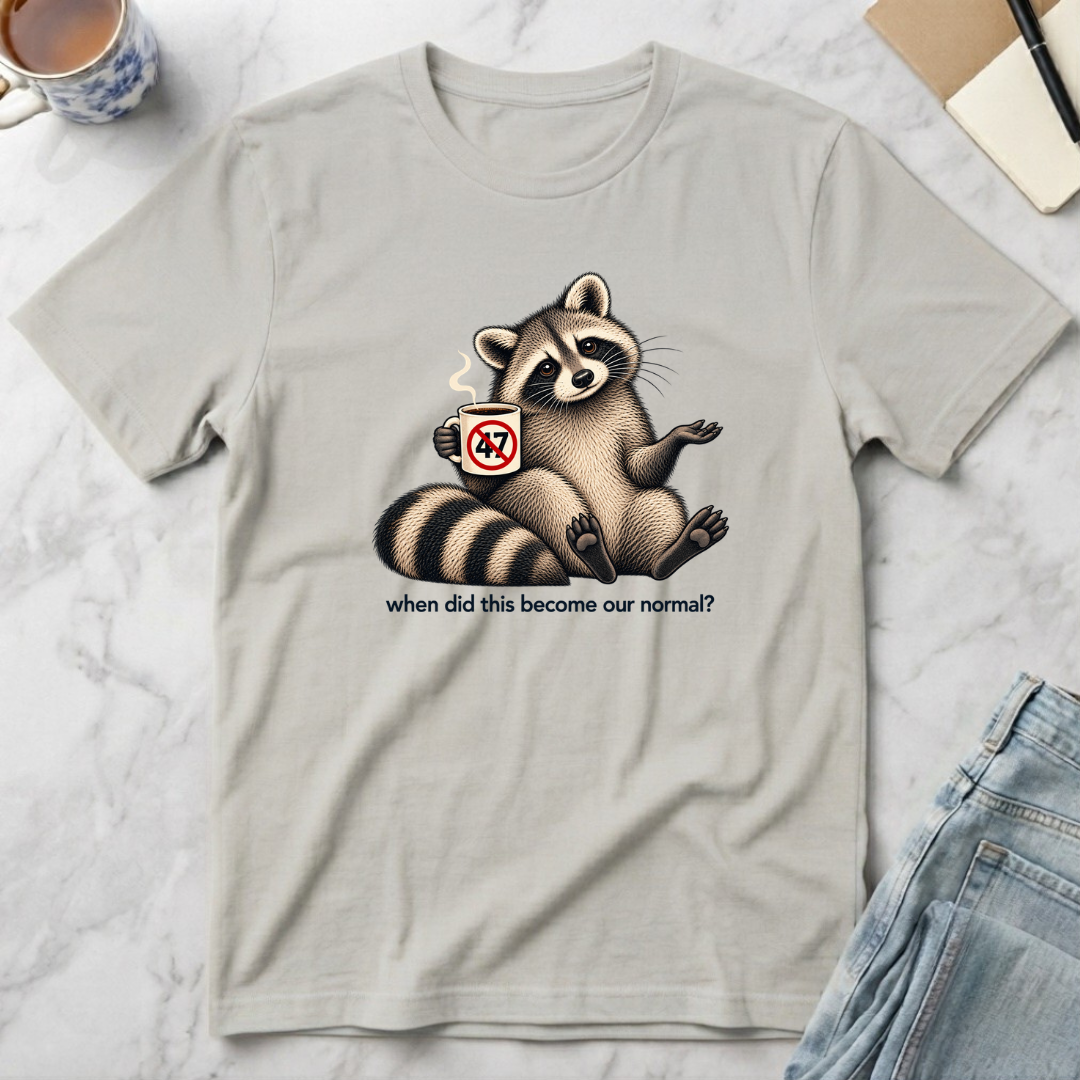 When Did This Become Our Normal? T-Shirt