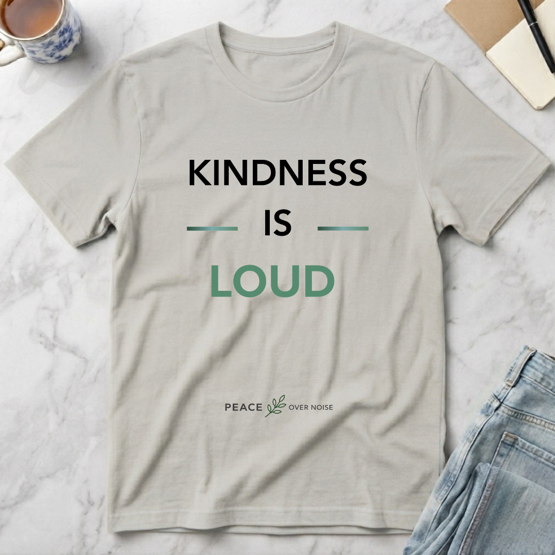 Kindness Is Loud T-Shirt
