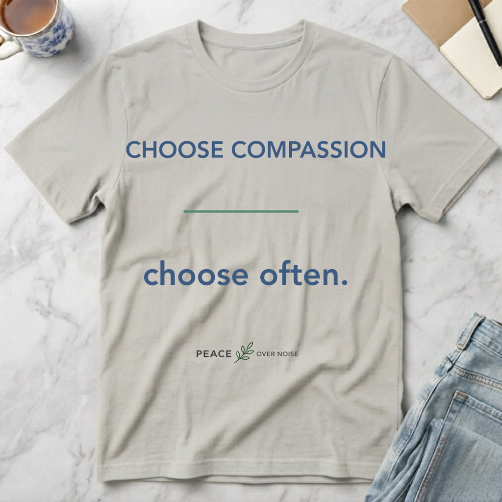 Choose Compassion Choose Often