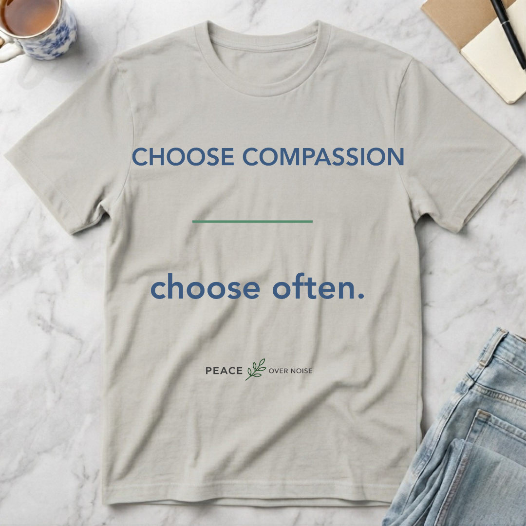 Choose Compassion Choose Often