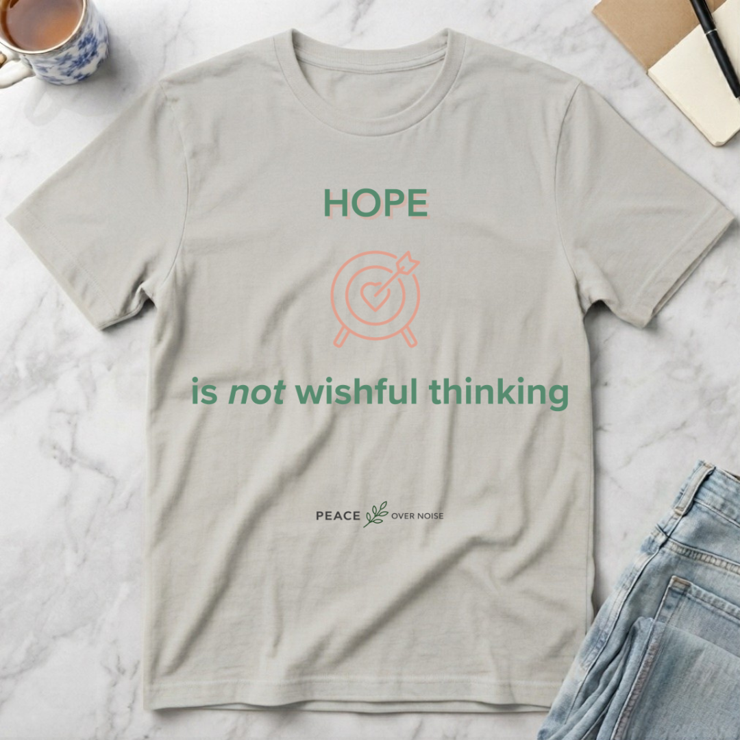 Hope is not Wishful Thinking