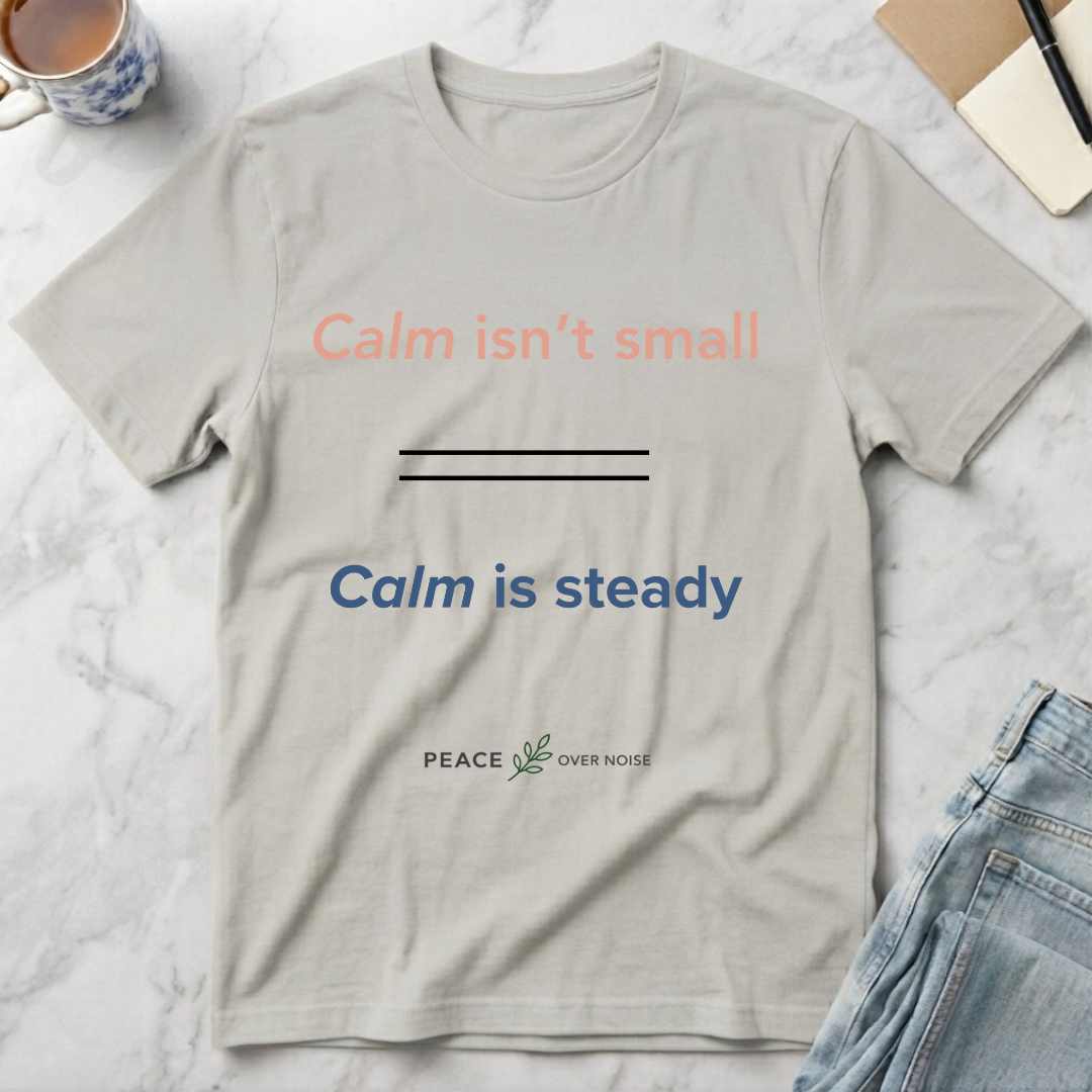 Calm Is Steady T-Shirt