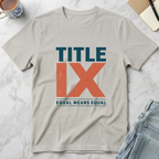 Title IX Equal Means Equal T-Shirt