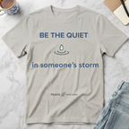 Be the Quiet in someone's storm