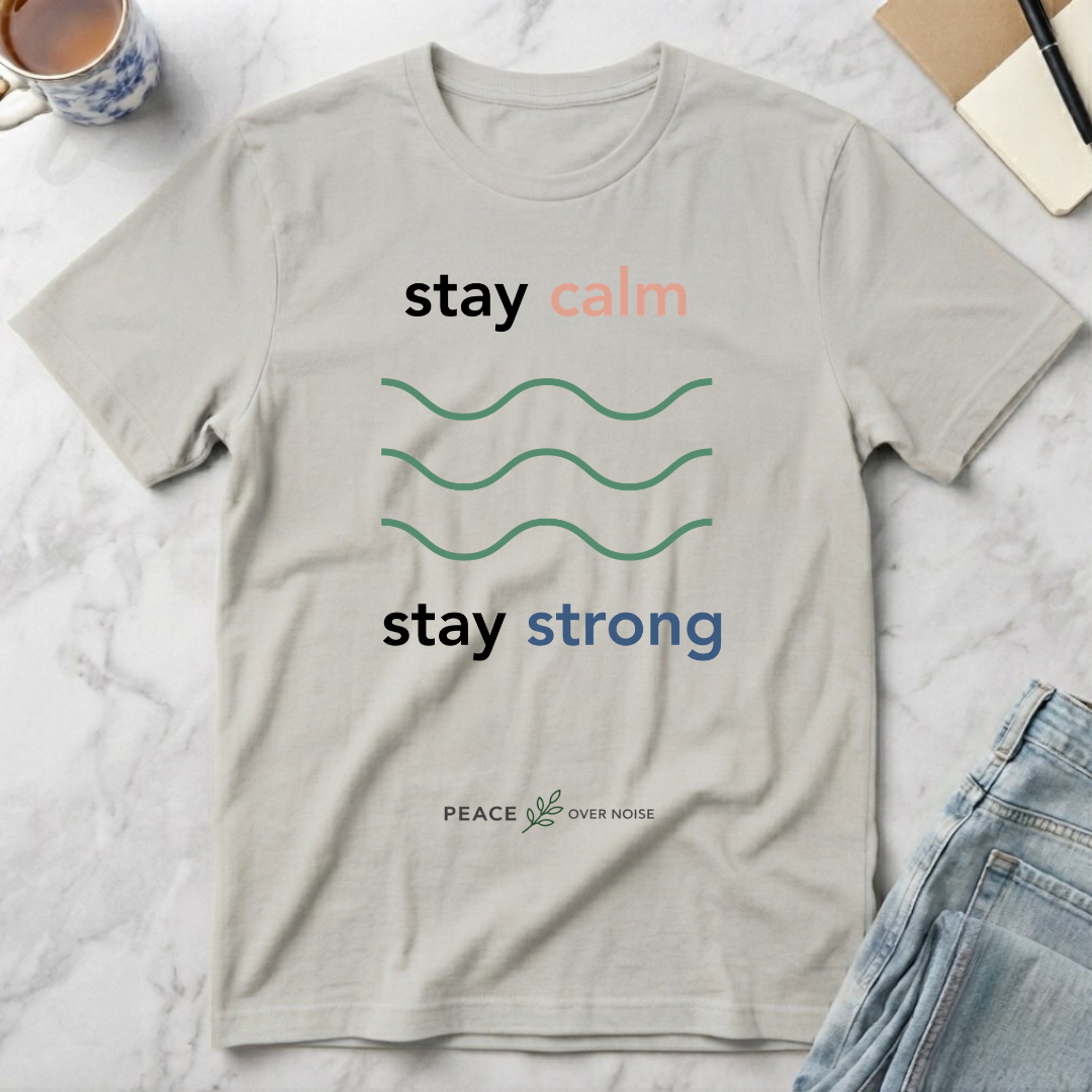 Stay Calm Stay Strong T-Shirt