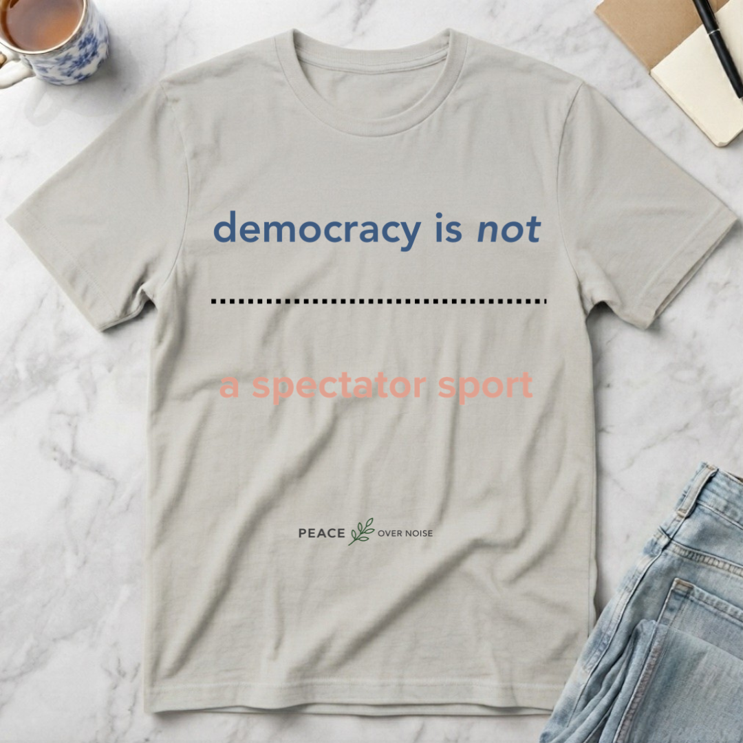 Democracy is Not a Spectator Sport