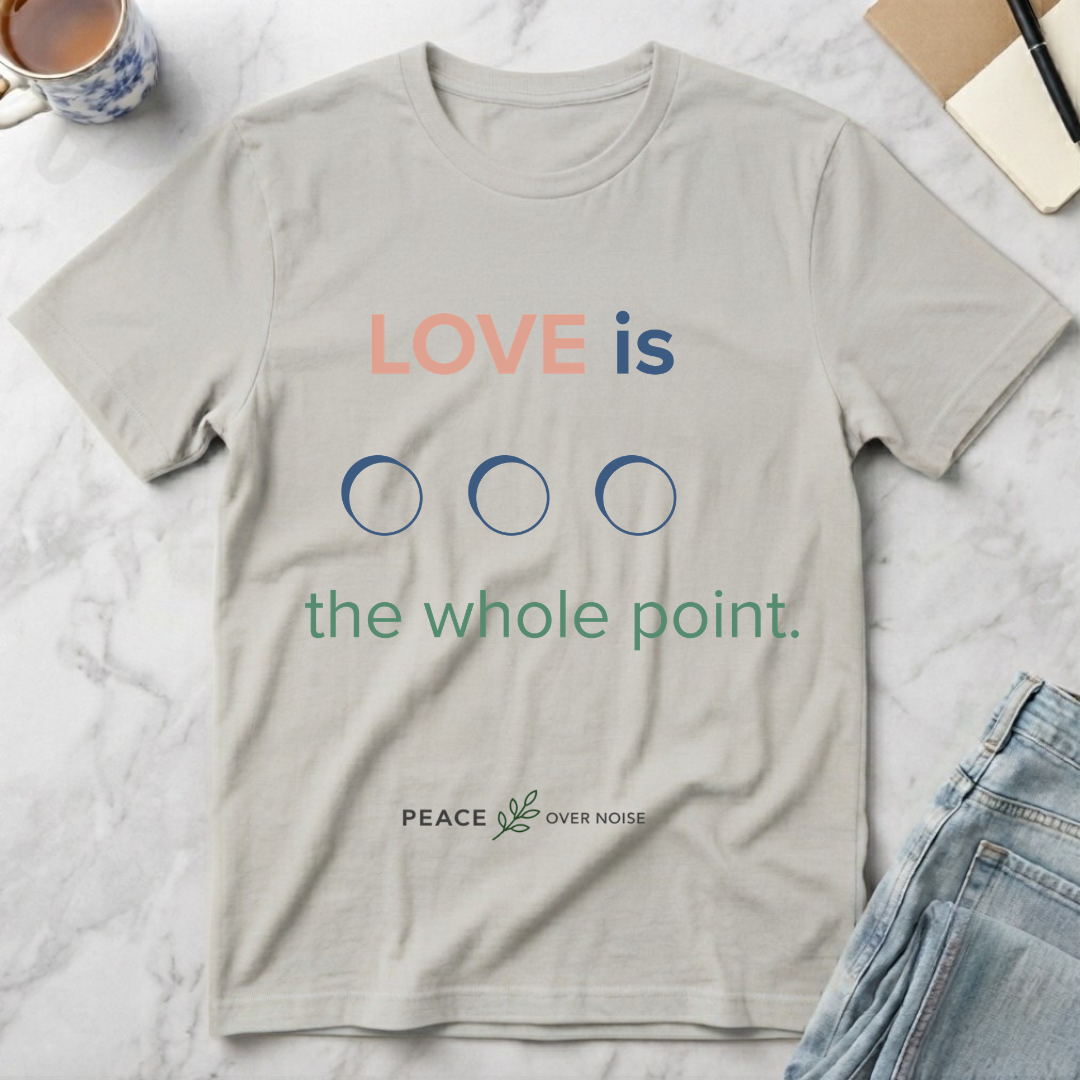 Love Is the Whole Point T-Shirt