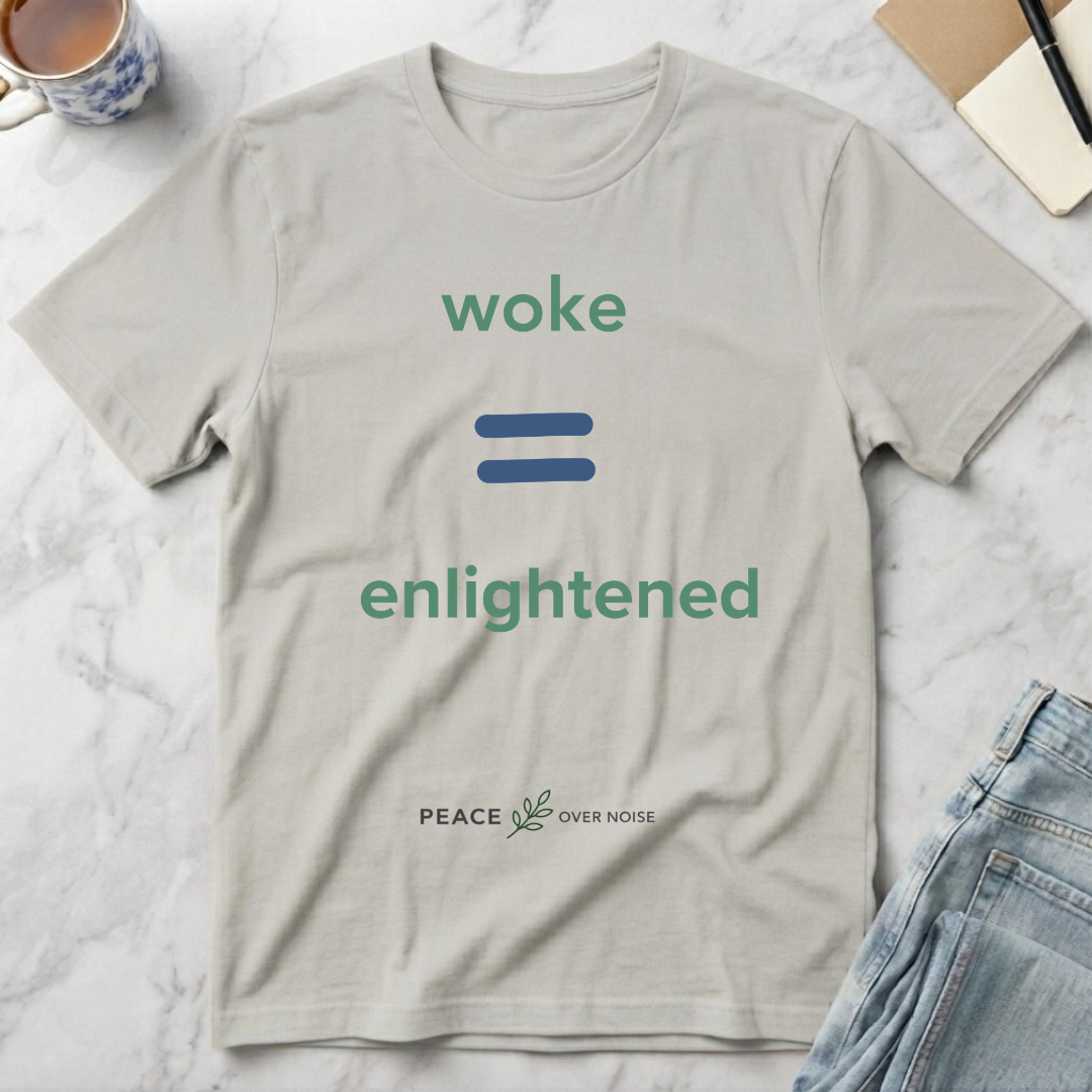 Woke = Enlightened T-Shirt