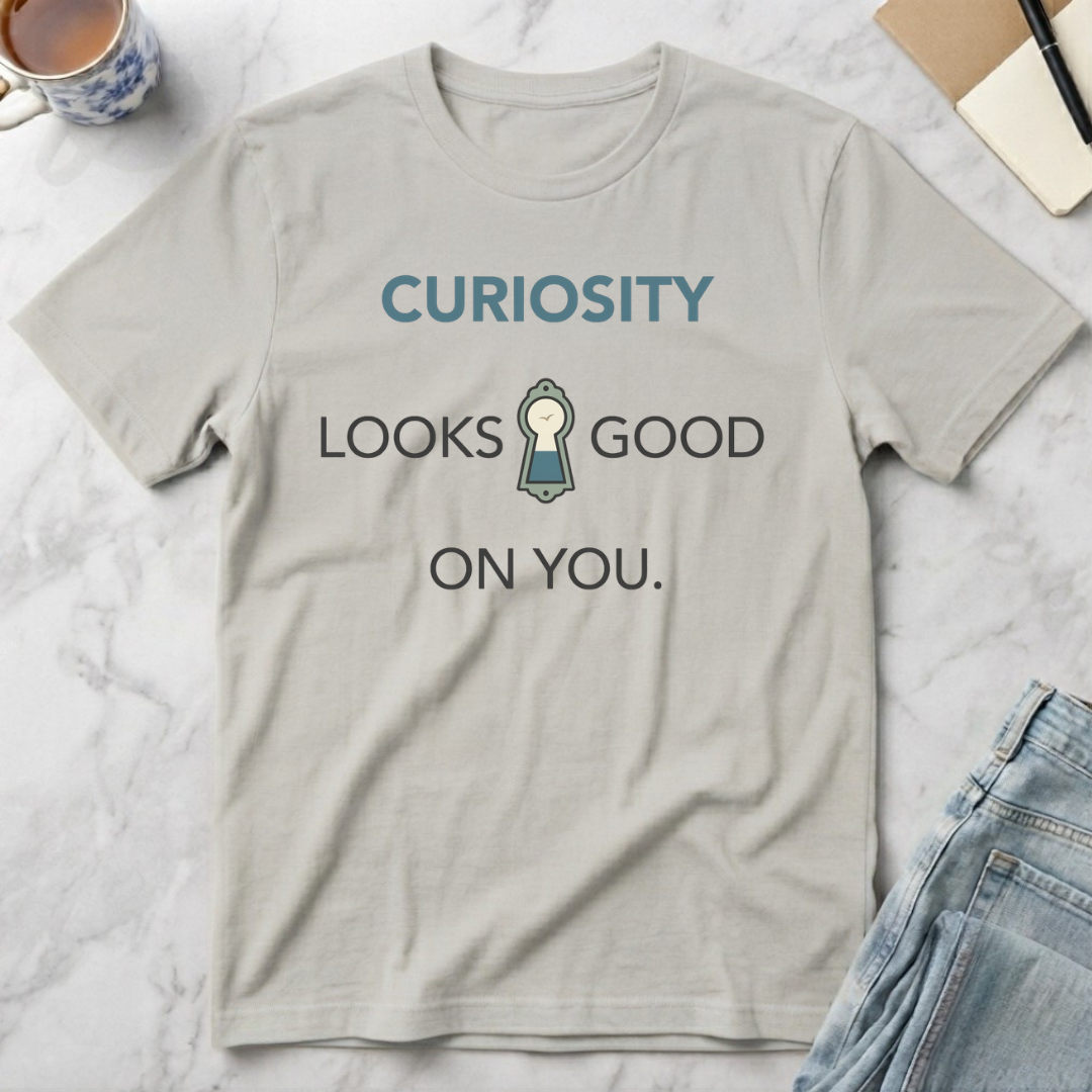 Curiosity Looks Good on You T-Shirt