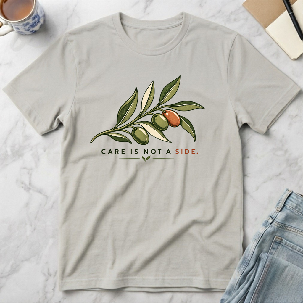Care Is Not a Side Olive Branch T-Shirt