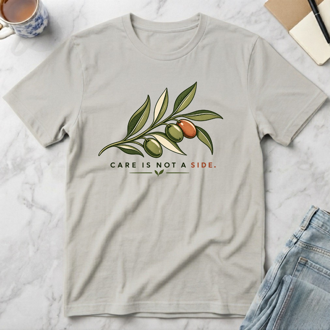 Care Is Not a Side Olive Branch T-Shirt
