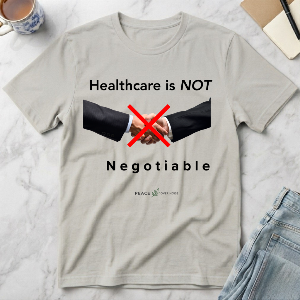 Healthcare Is Not Negotiable T-Shirt