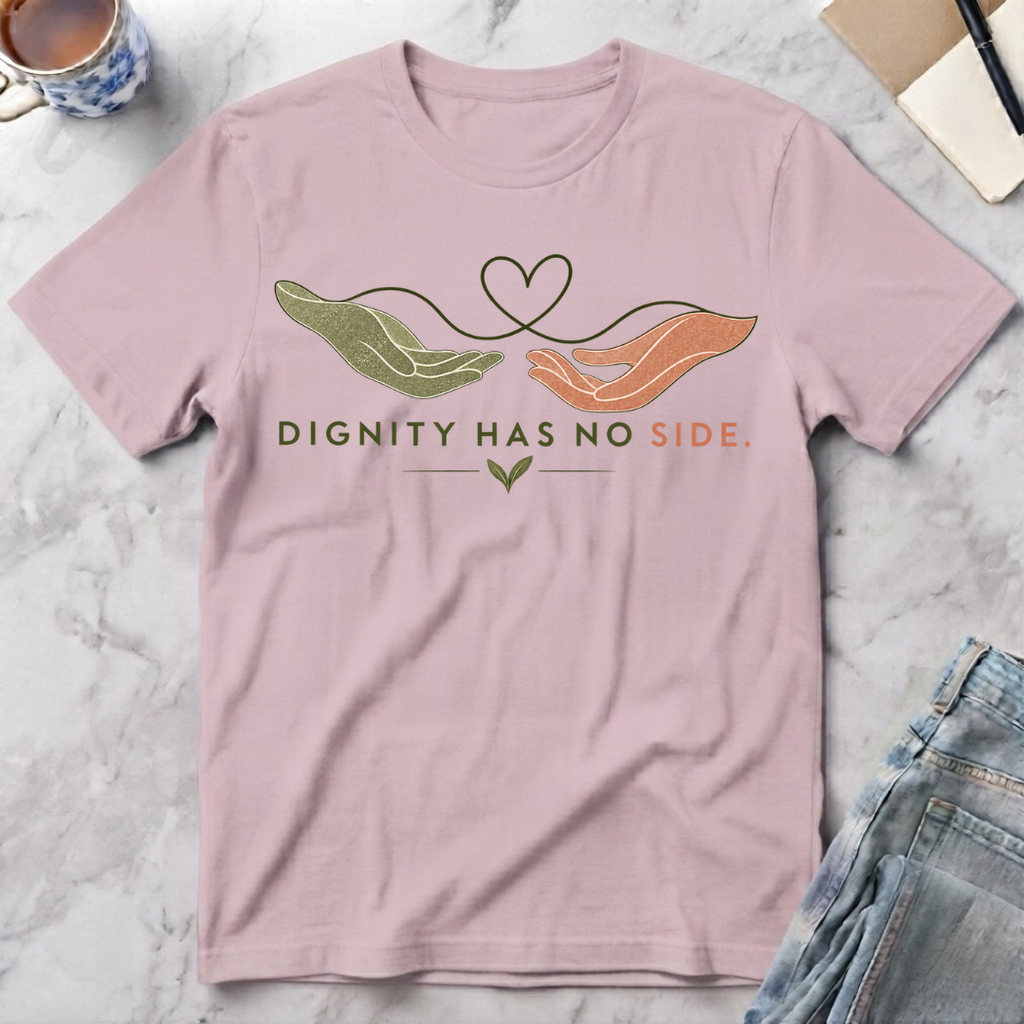 Dignity Has No Side T-Shirt