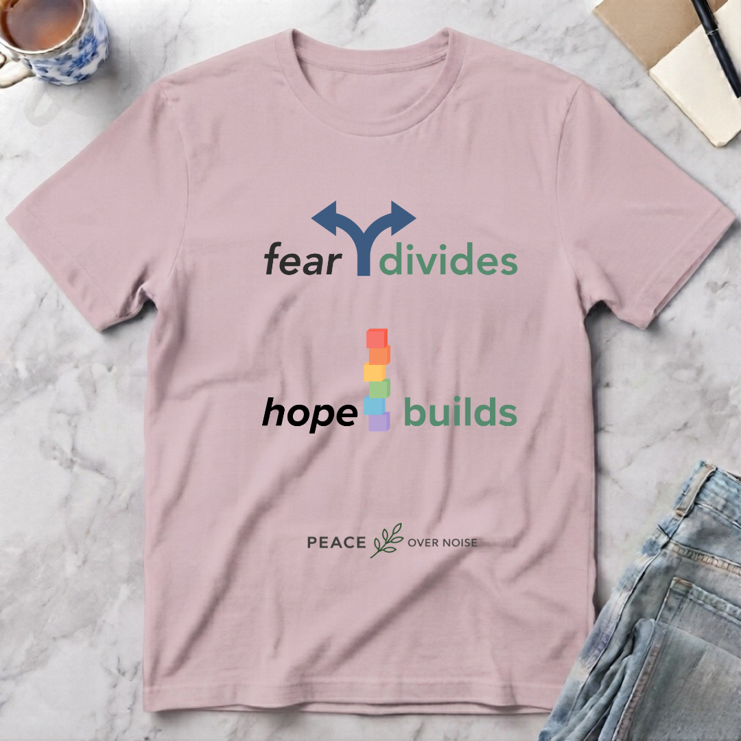 Fear Divides Hope Builds T-Shirt