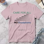Care for All No Exceptions T-Shirt