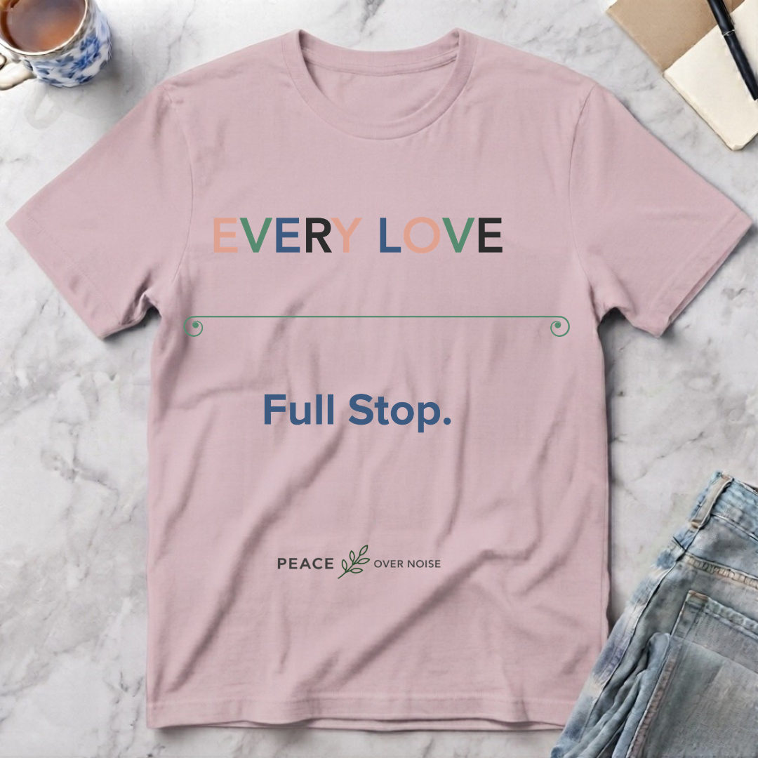 Every Love Full Stop T-Shirt