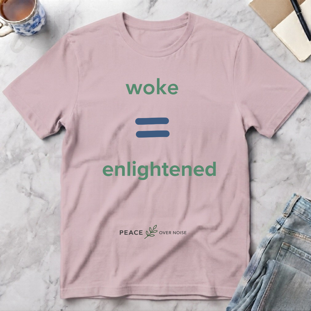 Woke = Enlightened T-Shirt