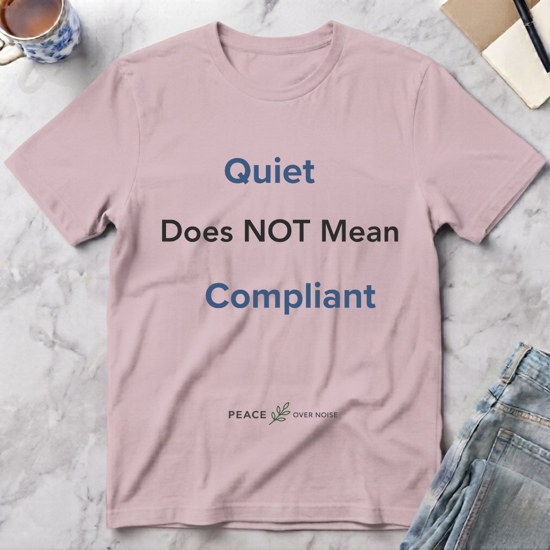 Quiet Does NOT Mean Compliant T-Shirt