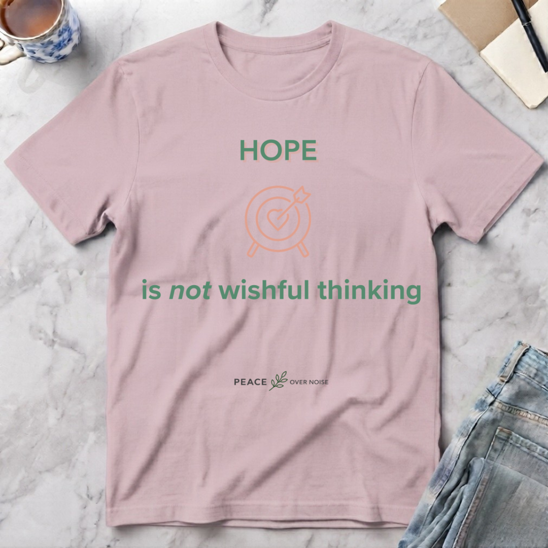 Hope is not Wishful Thinking