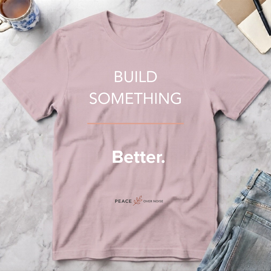 Build Something Better T-Shirt